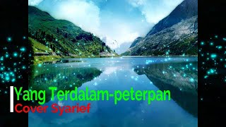 VIRAL MIRIP SUARA ARIEL NOAH ( YANG TERDALAM PETERPAN ) COVER SYARIEF