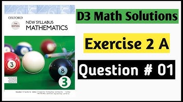 Exercise 2a Question no 1 D3 Oxford Mathematics New Syllabus Chapter 2 || Book 3 Nsm