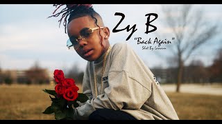 Zy B - Back Again (Official Music Video) shot by @LawaunFilms