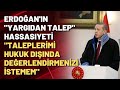 Erdoğan'ın "yargıdan talep" hassasiyeti | "Taleplerimi hukuk dışında değerlendirmenizi istemem"