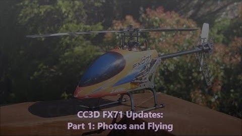 FX71 CC3D Project Review May 2017 Part 1: Basic changes and flight modes