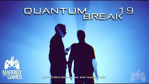 Quantum Break Walkthrough Gameplay Part 19 - Control/Surrender