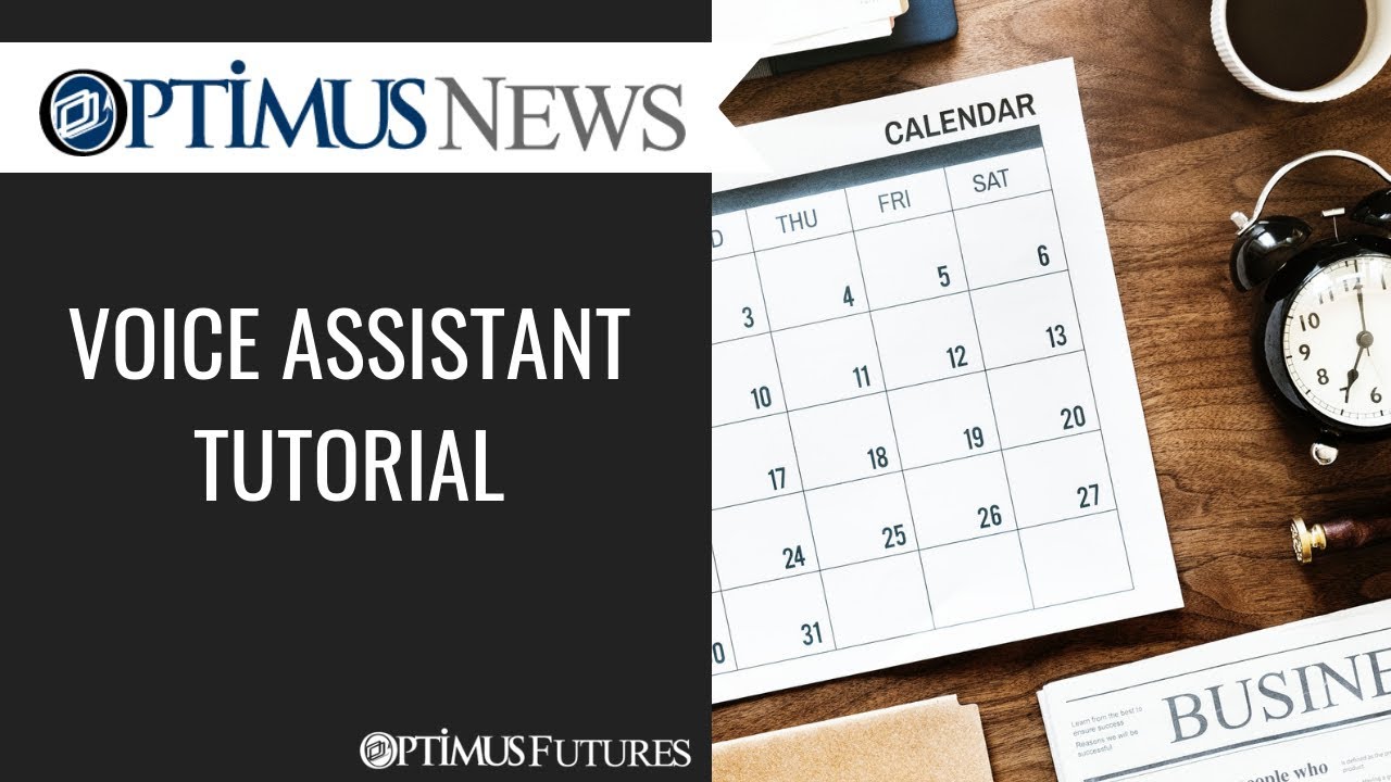 Optimus News - Voice Assistant Tutorial | Optimus Futures
