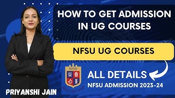 How to get admission in NFSU UG Courses | NFSU Admission | Priyanshi Jain | Forensic Science