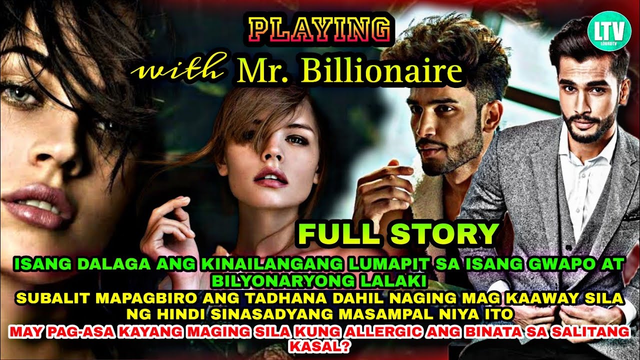FULL STORY | PLAYING WITH MR. BILLIONAIRE | Lourd tv