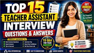 Top 15 Teacher Assistant Interview Questions and Answers | Teaching Assistant Interview Tips |