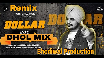 Dollar Dhol Mix Punjabi DJ Song By Sidhu Mosse Wala Big Byrd Bhodiwal Production DJ Remix Song