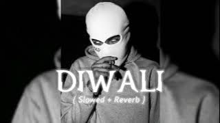 Diwali ( Slowed   Reverb ) | B Karm Khazala |  @slowedreverbsonglover007