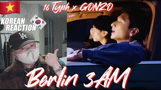 🇻🇳🇰🇷🔥Korean Hiphop Junkie react to 16 Typh x GONZO - Berlin 3AM (VN\/ENG SUB)