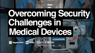 Overcoming Security Challenges In Medical Devices