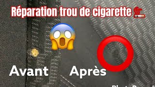 Astuce : Réparer un siège en tissu trou de cigarette ..Comment faire réparation pas cher