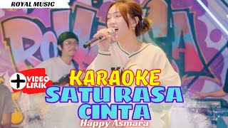 SATU RASA CINTA - KARAOKE - HAPPY ASMARA - ROYAL MUSIC
