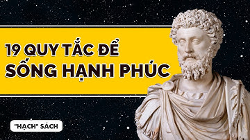 “Vua triết học” Marcus Aurelius: 19 QUY TẮC ĐỂ HẠNH PHÚC | IamSuSu | Spiderum Books