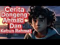 Cerita Dongeng Ahmad dan Kebun Rahmat | Cerita Rakyat Dongeng Bahasa Indonesia | Cerita Nusantara