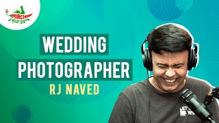 Wedding Photography | Mirchi Murga | RJ Naved