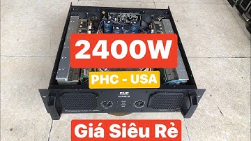 Đẩy bãi PHC usa, 2400W, chơi căng đét 4 loa 30, giá rẻ Lh: 0967 291 518