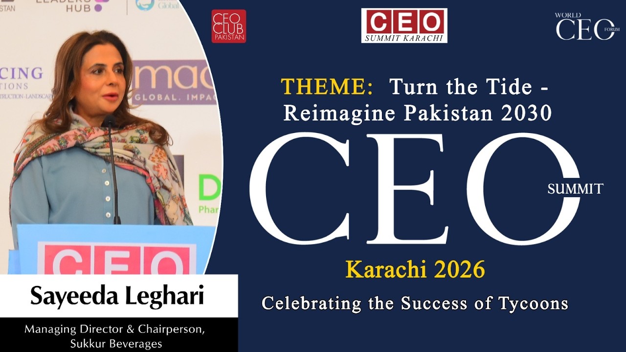 Exclusive Speech | Sayeeda Leghari | CEO Summit Karachi 2026
