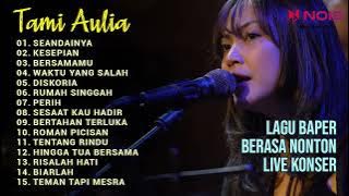 SEANDAINYA - KESEPIAN - BERSAMAMU COVER BY TAMI AULIA |KUMPULAN LAGU BAPER BERASA NONTON LIVE KONSER