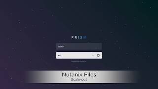 Nutanix Files - Scale-out