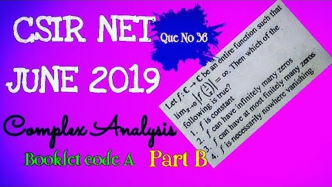 CSIR NET JUNE 1019 || COMPLEX ANALYSIS || PART B|| UNIT 2|| BOOKLET CODE A || QUESTION NO 36