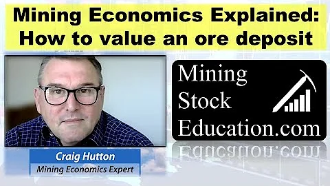 How to Value an Ore Deposit with Mining Economics Expert Craig Hutton - DayDayNews