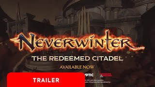 Neverwinter: The Redeemed Citadel | Episode 1 Official Launch Trailer
