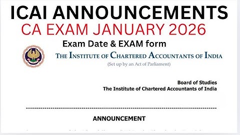 ICAI important Announcement CA EXAM January 2026 Exam Date & Exam Form Date Detail video 