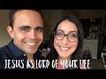 Jesus as Lord of Your Life - Part 1