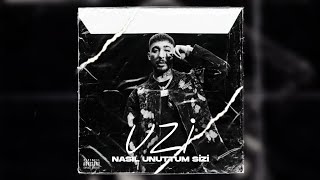 UZİ - NASIL UNUTTUM SİZİ (SÖZLERİ) MAKİNA YAPTI BENİ