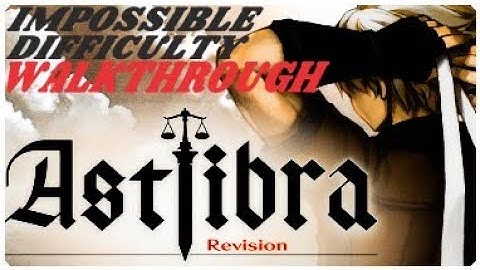 ASTLIBRA Revision [2022] - Impossible Difficulty - Full Game Walkthrough - Part 6 [PC]