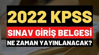 2022 KPSS LİSANS SINAV GİRİŞ BELGESİ YAYINLANDI MI KPSS LİSANS SINAV GİRİŞ BELGESİ YAYINLANMA TARİHİ