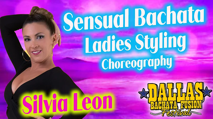 Silvia Leon teaching Sensual Bachata Ladies Stylin...
