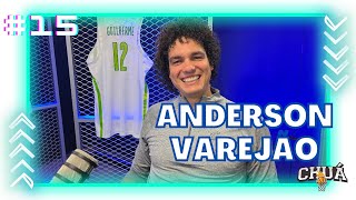 ANDERSON VAREJÃO - CHUÁCAST #15