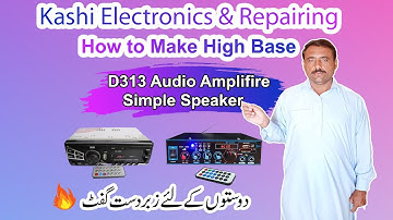 How to Make Highbase D313 Audio Amplifier with simple speaker deck