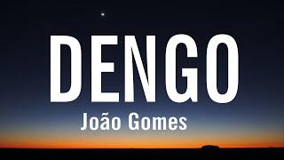 DENGO - João Gomes (letra / legendado)