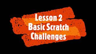 Lesson 2 Basic Scratch Challenges