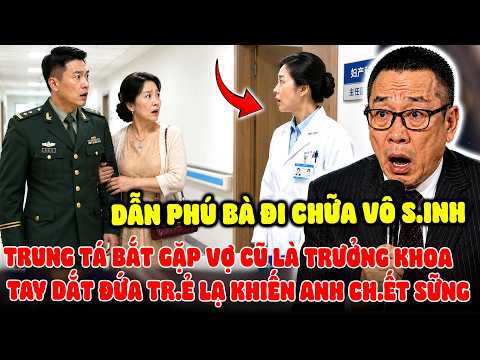Tâm Sự Cùng Sâm: ĐƯA NỮ TỶ PHÚ ĐI CHỮA VÔ S.INH BẮT GẶP VỢ CŨ LÀ TRƯỞNG KHOA KHIẾN TRUNG TÁ SỮNG SỜ
