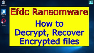efdc virus (ransomware). how to decrypt .efdc files. efdc file recovery guide.