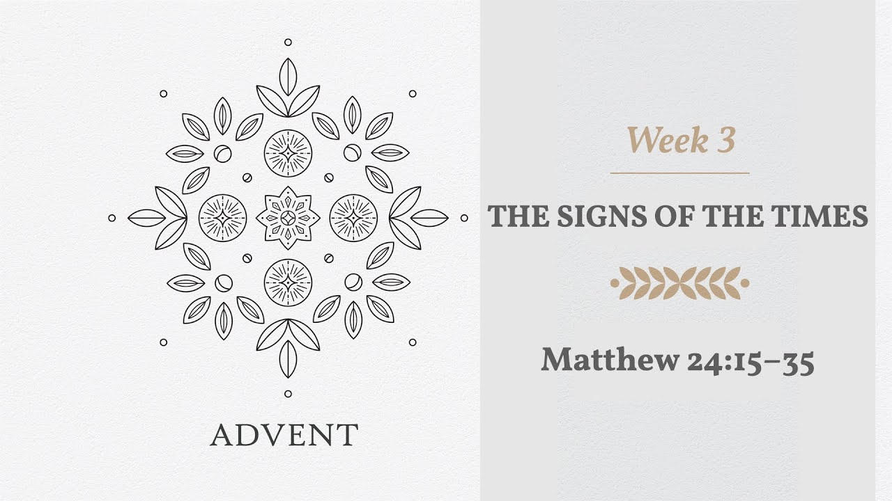 the-sign-of-the-times-advent-matthew-24-15-35-youtube