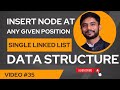Any Position Insert | Single Linked List | Data Structure