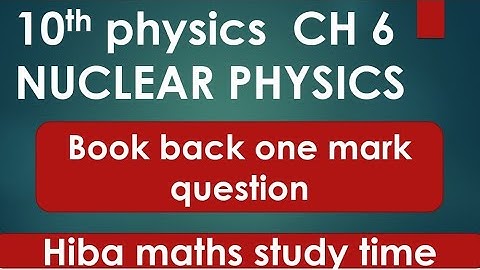 10th science unit 6 book back answers nuclear physics Hiba maths