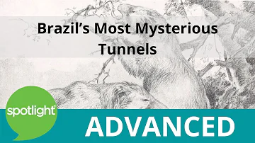 Brazil's Most Mysterious Tunnels | ADVANCED | practice English with Spotlight