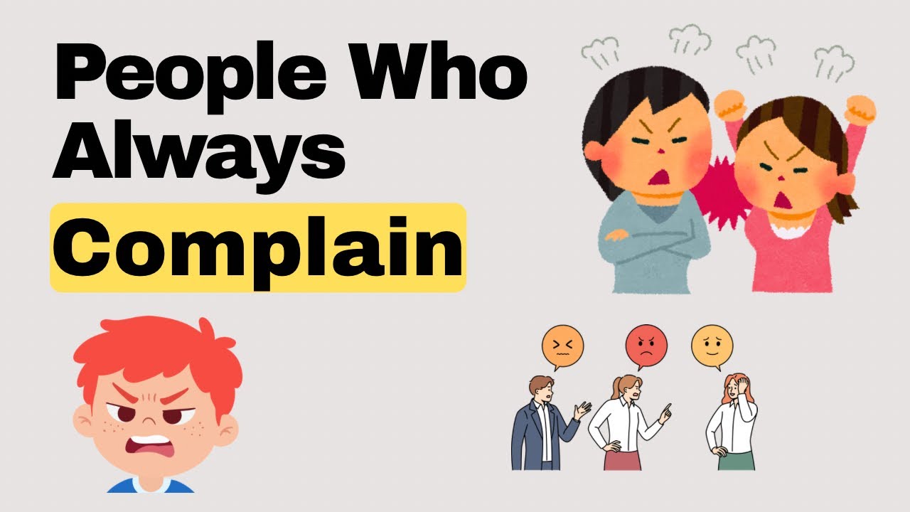 Psychology of People Who Always Complain - YouTube