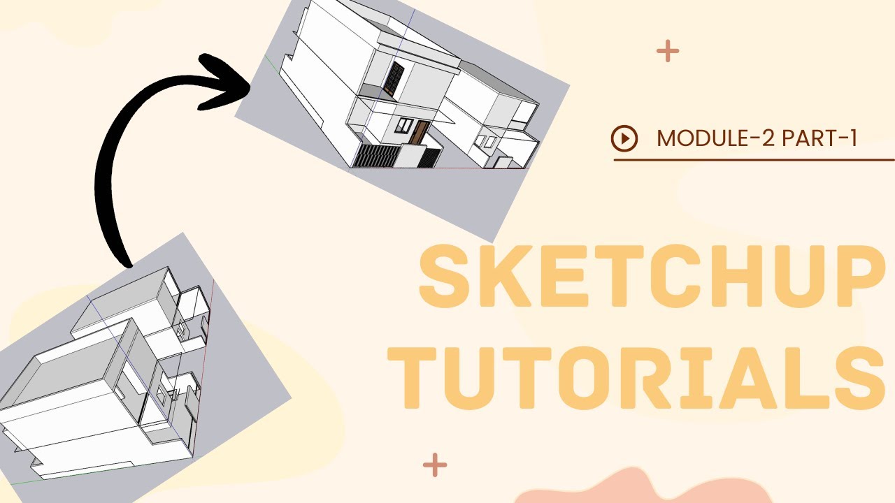 SKETCH UP TUTORIAL || MODULE - 2 PART - 1 || AUTOCAD TO SKETCHUP 3D ...