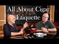 All About Cigar Etiquette