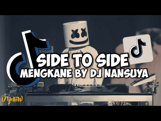 DJ Side To Side Mengkane by Dj Nansuya | SOUND FYP TIKTOK TERBARU class=