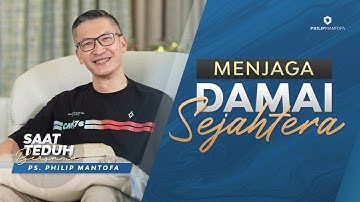 Saat Teduh Bersama - MENJAGA DAMAI SEJAHTERA | 20 Oktober 2021 (Official Philip Mantofa)