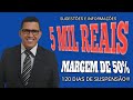 AUMENTO NO SALÁRIO ACIMA DO MÍNIMO + 120 DIAS DE SUSPENSÃO + MARGEM DE 50% + 5 MIL REAIS...