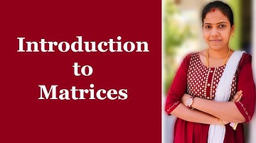 மேட்ரிக்ஸ் முன்னுரை. Lesson 01- Introduction to Matrices. "A Beginner