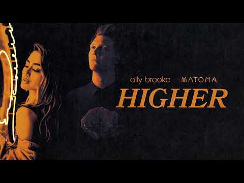 Ally Brooke & Matoma - Higher [Official Audio] - Ally Brooke & Matoma - Higher [Official Audio]